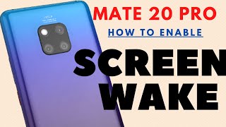 HUAWEI MATE 20 PRO - HOW TO ENABLE SCREEN WAKE UP (3 METHODS) + TIPS screenshot 4