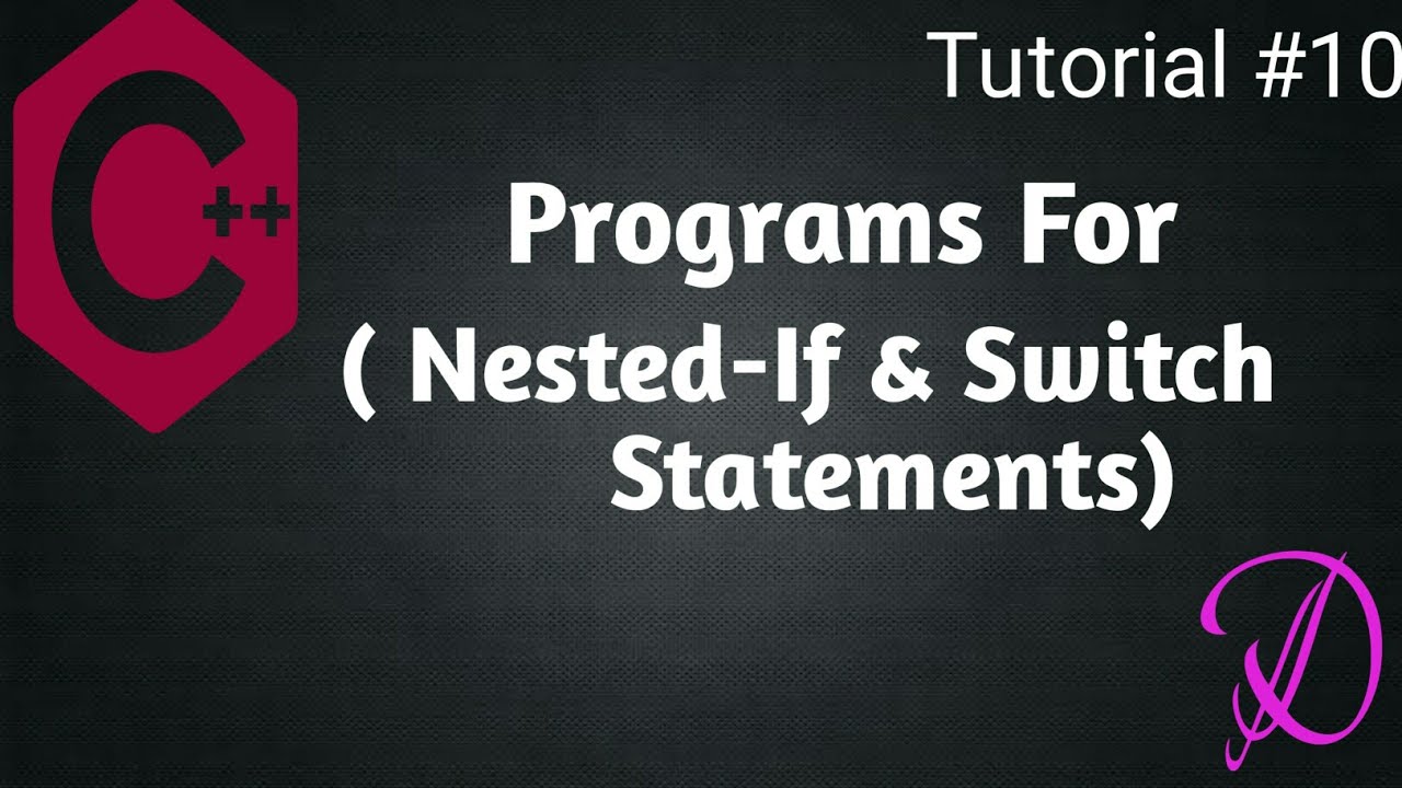 How to create program for nested if and switch statement in C++ ...