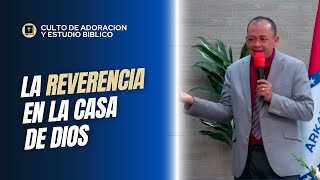 Estudio Biblico - Tema: La Reverencia en la Casa de Dios - Ps. Arnaldo Artiga
