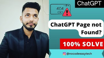 ChatGPT Page Not Working || How to solve ChatGPT 404 Error Page? || How to fix Chat Gpt 404 Error?
