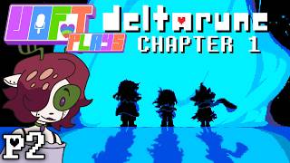 VOFT Plays: DELTARUNE CHAPTER 1 - Part 2 (The Part Where We Kill Lancers Dad) | LIVE
