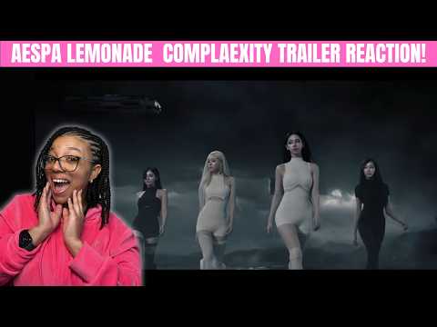AESPA LEMONADE COMPLAEXITY TRAILER REACTION! I AM SO SAT!!!
