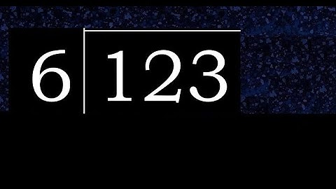 Divide 123 by 6 , decimal result  . Division with 1 Digit Divisors . How to do