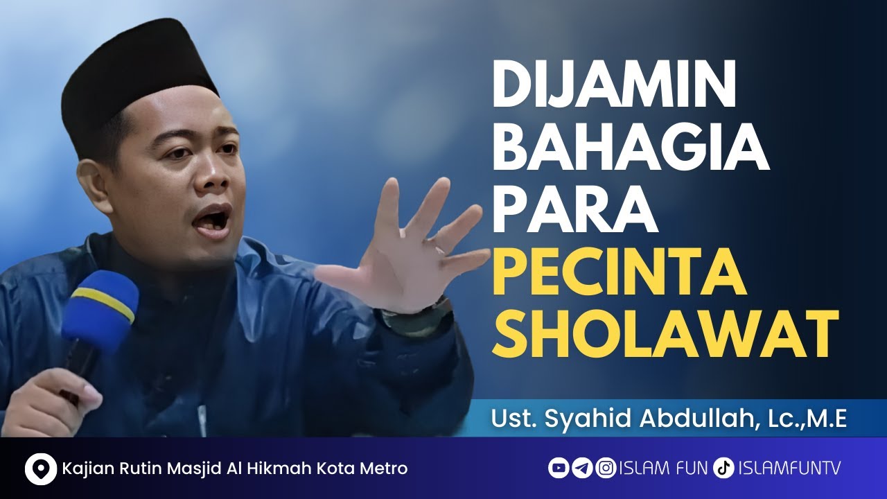 Keutamaan Sholawat NABI MUHAMMAD - Ust. Syahid Abdullah, Lc.M.E