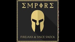 Firejaxx & Since Shock - Empire(Original Mix)