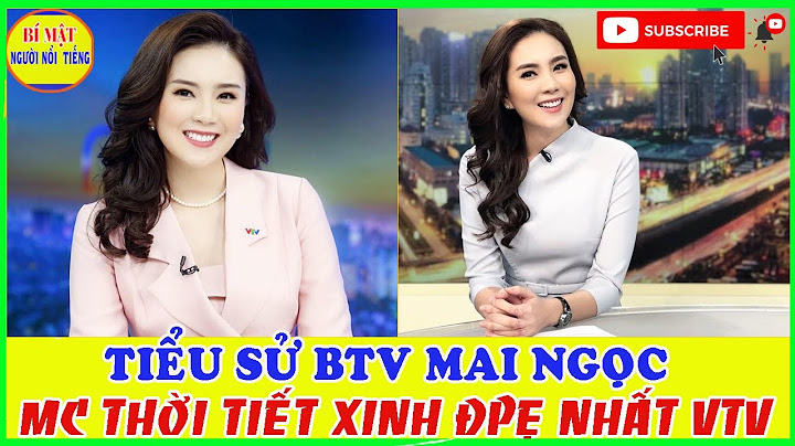 Biên tập viên mai ngọc sinh năm bao nhiêu năm 2024