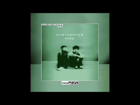 Subtronics x Inéz - Eyes Cut Deeper (nineshift Remix)