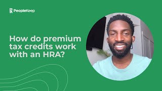 How Do Premium Tax Credits Work with an HRA?