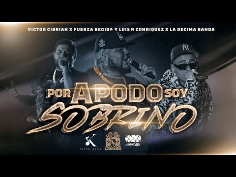 Victor Cibrian x Fuerza Regida x Luis R Conriquez – Por Apodo Soy Sobrino [En Vivo]