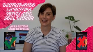 DESTRIPANDO, SIN SPOILERS, LA NUEVA NOVELA DE DICKER