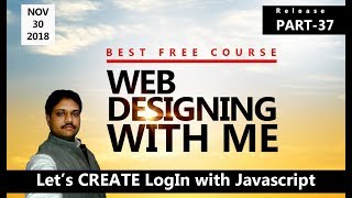 Lets Create LogIn using Javascript | Learn Web Designing with Me | Part - 37 HINDI