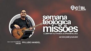 MISSÕES - COMPARTILHANDO EXPERIÊNCIAS - PR LUDE HANDEL