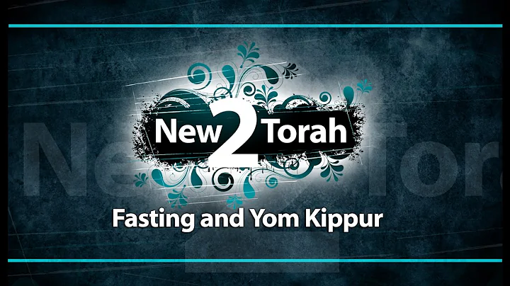 Fasting and Yom Kippur