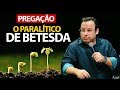 Pregação sobre o paralítico no tanque de Betesda (Plantar e colher) Felipe Seabra.