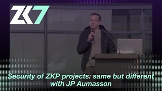 ZK7: Security of ZKP projects: same but different - JP Aumasson - Taurus