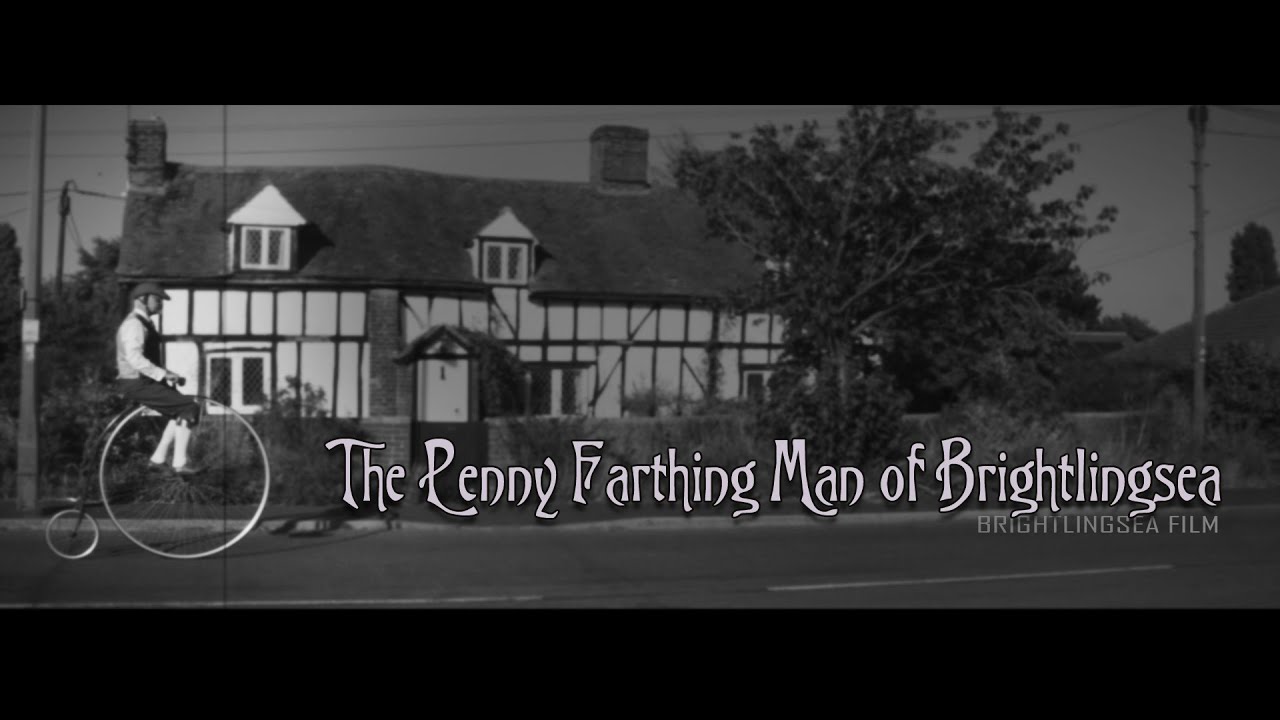 BRIGHTLINGSEA FILM. THE PENNY FARTHING MAN OF BRIGHTLINGSEA DOCUMENTARY, ANDREW WATSON.