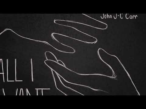 John "J C" Carr - All I Want