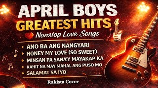 APRIL BOYS HITS - APRIL BOYS | ROCK VERSION | RAKISTA COVER