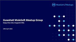 Deep Dive into Anypoint MQ: Guwahati MuleSoft Meetup