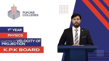 PGC lectures-Inter Part 1-KPK Board-Physics-Chapter 7-Velocity Of Projection