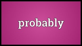 Probably Meaning