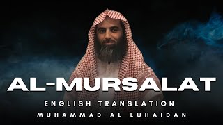 Surah Al-Mursalat (سورة المرسلات) | English Translation | Muhammad Al Luhaidan (محمد اللحيدان)