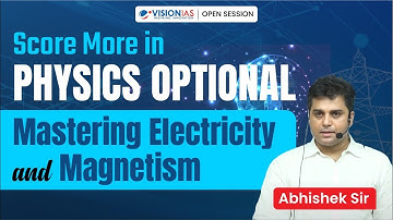 UPSC Mains 2025 | Score More in Physics Optional | Electricity and Magnetism | Abhishek Sir