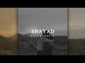 Shayad  official lyrics urdurap  jashnelafz official