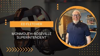 Ed Fletcher Superintendent at Monmouth Roseville