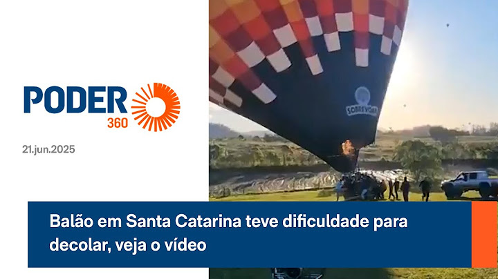 Balão em Santa Catarina teve dificuldade para decolar, veja o vídeo