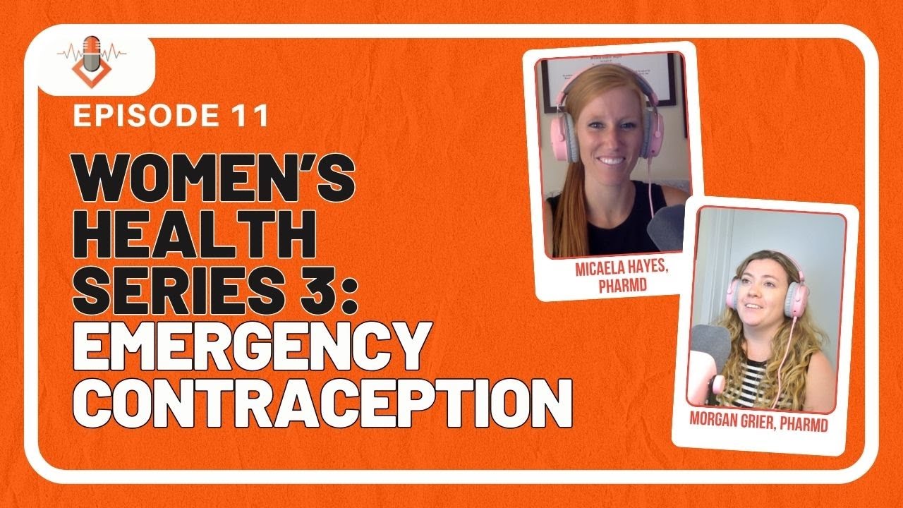 Episode 11. Women's Health Series 3 - Emergency Contraception