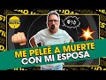 Me pele a muerte con mi esposa  honestidad brutal con carlos galds