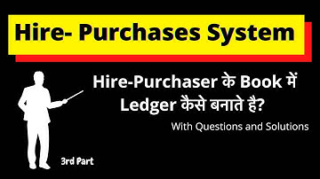 Hire Purchases System | Ledger in the books of Hire-Purchaser |