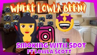 🔥 Smoking With Sdot - EP. 9 | Lowla Scott Talks “Dear Lowla,” Fades, Haters & Top 5 Rappers! 💨👑