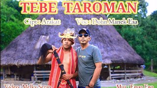 TEBE TAROMAN - Dohn Manek Esa || Cipt.Arakat || Tebe Terbaru 2026