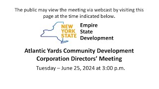 Famous Atlantic Yards Community Development Corporation Directors’ Meeting - June 25, 2024 | NYS | ESD Wealth