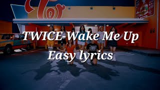 TWICE-Wake Me Up Easy lyrics