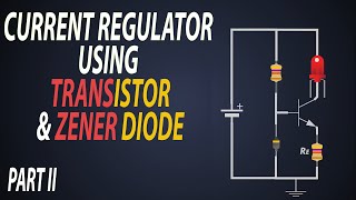 Constant Current Regulator using Transistor and Zener diode | CCR | BJT as a current regulator.