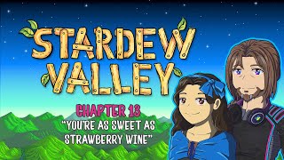 [STARDEW VALLEY] You're As Sweet As Strawberry Wine || Part #13 (ft. QueenQeeko)