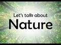 Let&#39;s talk about Nature