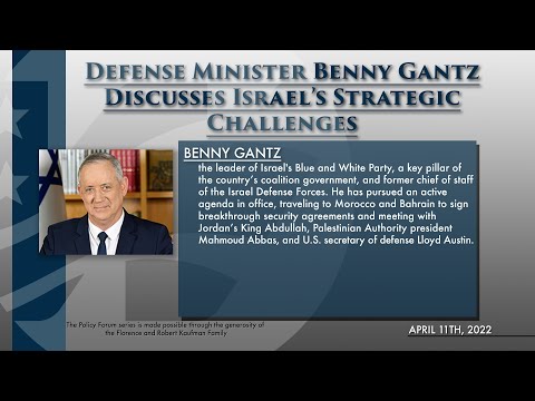 Defense Minister Benny Gantz Discusses Israel’s Strategic Challenges