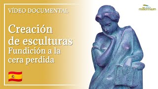 Creación de esculturas: Fundición a la cera perdida (Español) #MillenniumLiber