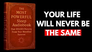 (NO ADS) The MOST POWERFUL Sleep Audiobook That ERASES Poverty From Your Bloodline Forever