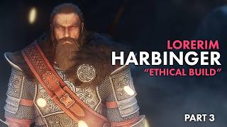 Lorerim 5.0 - HARBINGER - INSANELY ETHICAL BUILD!!! Ep 3