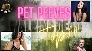 PET PEEVES Top 10: THE WALKING DEAD
