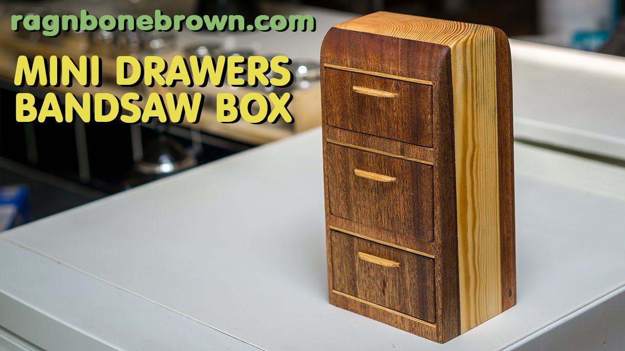 Making A Miniature Chest Of Drawers Bandsaw Box Woodwork Project