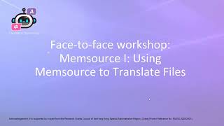 【F2F Workshop 8 Nov 2022】Memsource I : Using Memsource To Translate Files