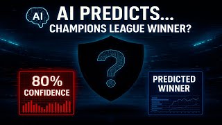 How I Trained an AI to Predict the Champions League Winner with 78% Accuracy