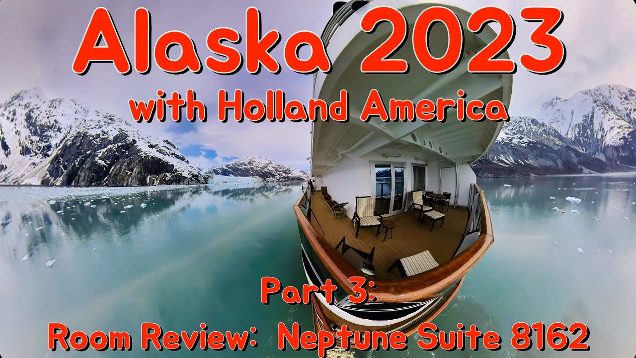 Alaska 2023 with Holland America - Part 3: In-Depth Review - Neptune Suite 8162