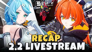Zenless Zone Zero 2.2  Changes | ZZZ 2.2  New Features | Zenless Zone Zero 2.2  Livestreaming Recap